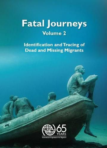 Fatal journeys: Vol. 2: Identification and tracing of dead and missing migrants