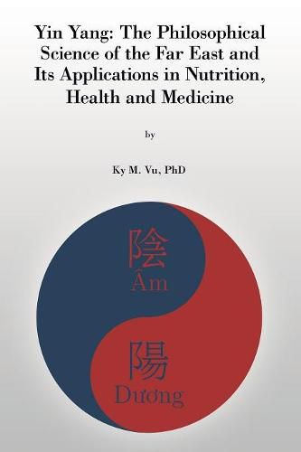 Cover image for Yin Yang: The Philosophical Science of the Far East and Its Applications in Nutrition, Health and Medicine
