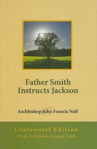 Cover image for Father Smith Instructs Jackson: Centennial Edition