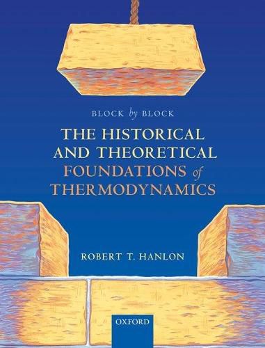 Cover image for Block by Block: The Historical and Theoretical Foundations of Thermodynamics