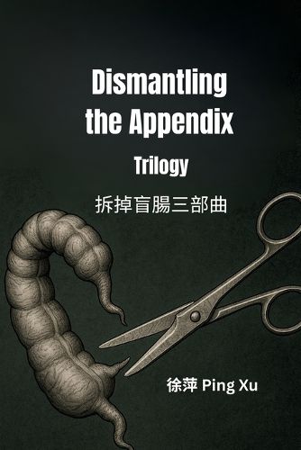 Cover image for Dismantling the Appendix Trilogy