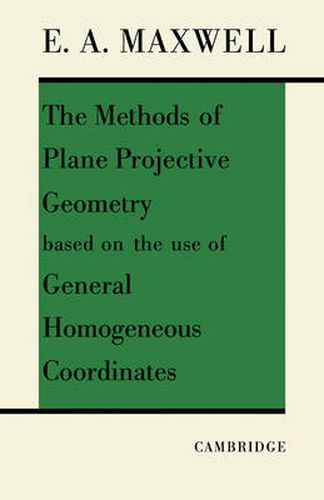 Cover image for The Methods of Plane Projective Geometry Based on the Use of General Homogenous Coordinates