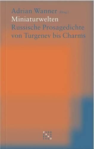 Cover image for Miniaturwelten: Russische Prosagedichte Von Turgenev Bis Charms