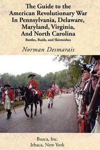 Cover image for The Guide to the American Revolutionary War in Pennsylvania, Delaware, Maryland, Virginia, and North Carolina