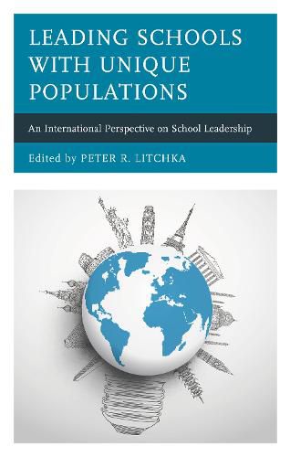 Cover image for Leading Schools with Unique Populations: An International Perspective on School Leadership