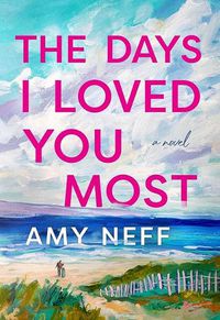 Cover image for The Days I Loved You Most