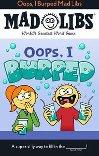 Cover image for Oops, I Burped Mad Libs