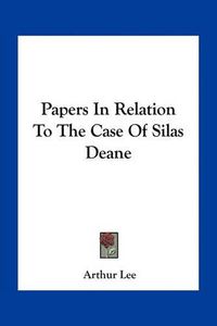 Cover image for Papers in Relation to the Case of Silas Deane