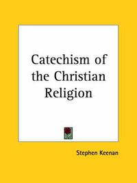 Cover image for Catechism of the Christian Religion (1857)