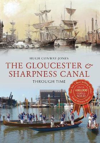 The Gloucester & Sharpness Canal Through Time