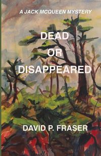 Cover image for Dead or Disappeared