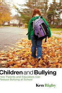 Cover image for Children and Bullying: How Parents and Educators Can Reduce Bullying at School