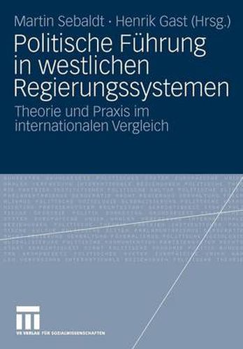 Cover image for Politische Fuhrung in Westlichen Regierungssystemen: Theorie Und Praxis Im Internationalen Vergleich