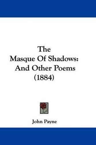 Cover image for The Masque of Shadows: And Other Poems (1884)