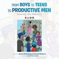 Cover image for From Boys to Teens to Productive Men