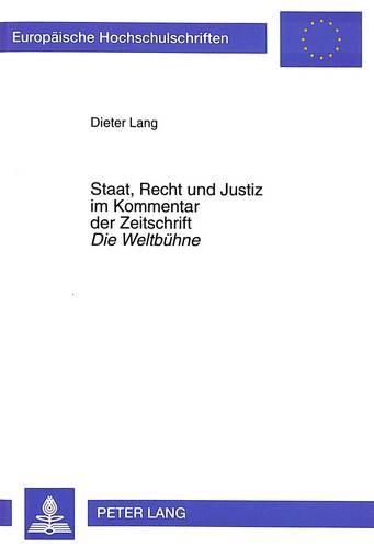 Staat, Recht Und Justiz Im Kommentar Der Zeitschrift Die Weltbuehne