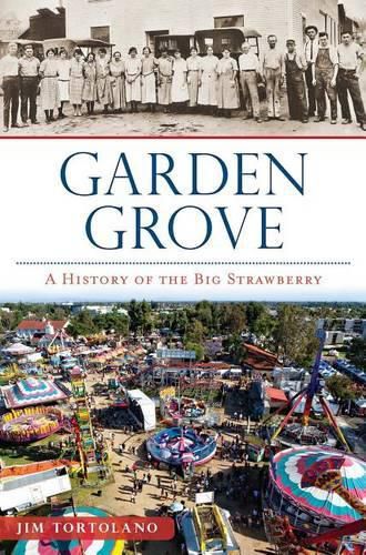 Cover image for Garden Grove: A History of the Big Strawberry