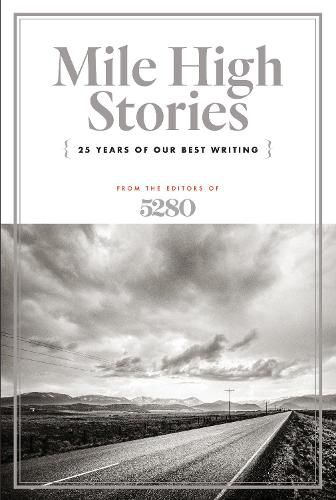 Cover image for Mile High Stories: 25 Years of Our Best Writing