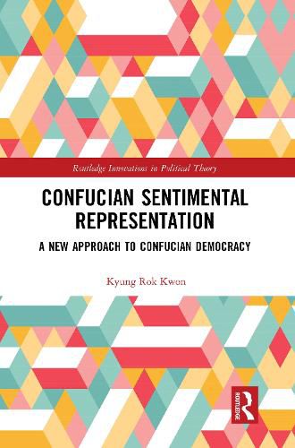 Cover image for Confucian Sentimental Representation: A New Approach to Confucian Democracy