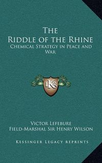 Cover image for The Riddle of the Rhine: Chemical Strategy in Peace and War