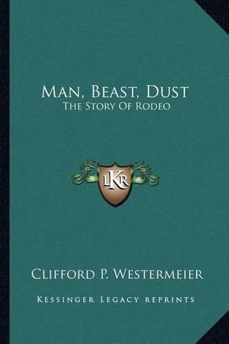 Man, Beast, Dust: The Story of Rodeo