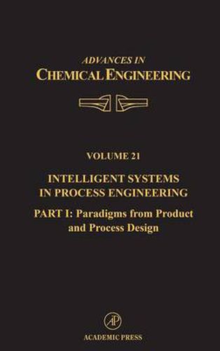 Cover image for Intelligent Systems in Process Engineering, Part I: Paradigms from Product and Process Design