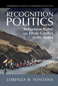 Cover image for Recognition Politics: Indigenous Rights and Ethnic Conflict in the Andes