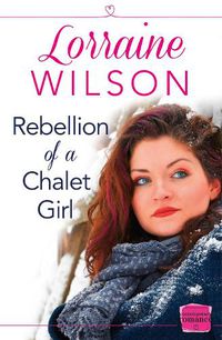 Cover image for Rebellion of a Chalet Girl: (A Novella)