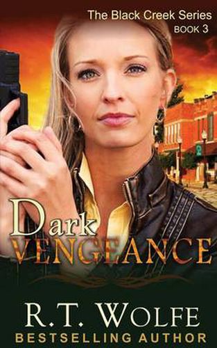 Cover image for Dark Vengeance (The Black Creek Series, Book 3)