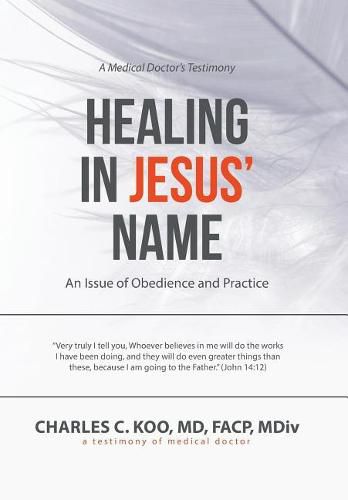 Cover image for Healing in Jesus' Name: An Issue of Obedience and Practice