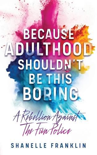 Cover image for Because Adulthood Shouldn't Be This Boring