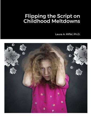 Cover image for Flipping the Script on Childhood Meltdowns