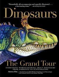 Cover image for Dinosaurs: The Grand Tour: Everything Worth Knowing about Dinosaurs from Aardonyx to Zuniceratops