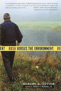 Cover image for Bush Versus the Environment