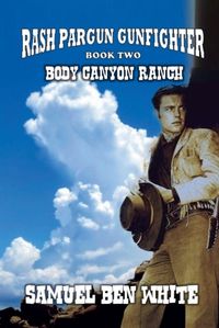 Cover image for Rash Pargun Gunfighter - Body Canyon Ranch