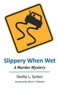 Cover image for Slippery When Wet: A Murder Mystery