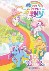 Cover image for My Little Pony: 40th Anniversary Celebration--The Deluxe Edition