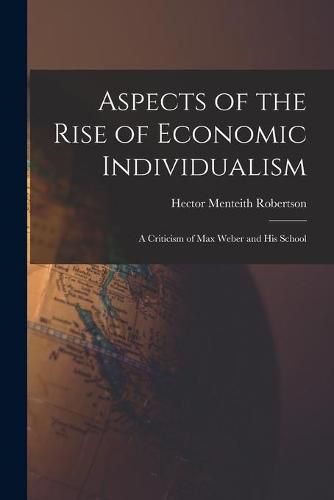 Cover image for Aspects of the Rise of Economic Individualism: a Criticism of Max Weber and His School