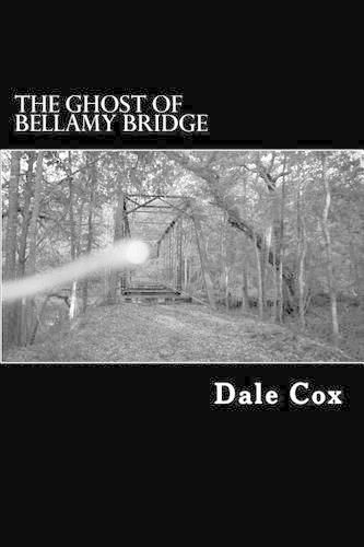 Cover image for The Ghost of Bellamy Bridge: 10 Ghosts & Monsters from Jackson County, Florida