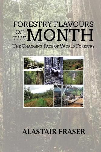 Cover image for Forestry Flavours of the Month: The Changing Face of World Forestry (New Edition)