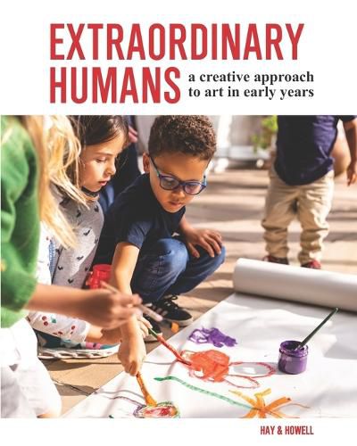 Cover image for Extraordinary Humans: A creative approach to art in early years