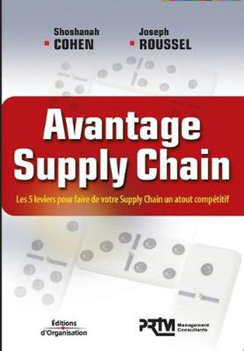 Cover image for Avantage Supply Chain: Les 5 leviers pour faire de votre Supply Chain un atout competitif