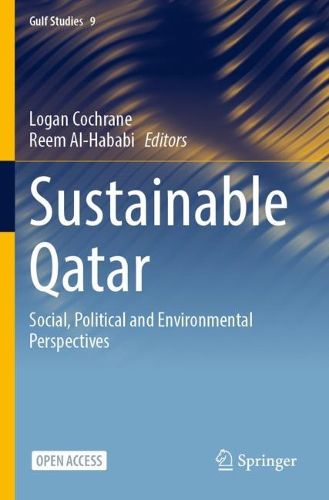 Cover image for Sustainable Qatar: Social, Political and Environmental Perspectives