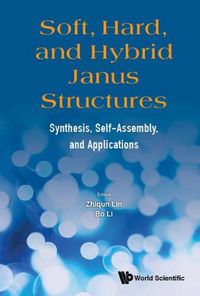 Cover image for Soft, Hard, And Hybrid Janus Structures: Synthesis, Self-assembly, And Applications