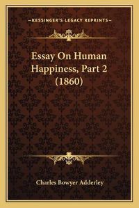 Cover image for Essay on Human Happiness, Part 2 (1860)