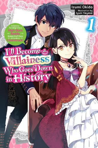 Cover image for I'll Become a Villainess Who Goes Down in History, Vol. 1 (novel)