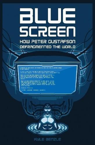 Blue Screen: How Peter Gustafson Defragmented the World