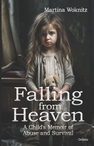 Cover image for Falling from Heaven - A Child's Memoir of Abuse and Survival
