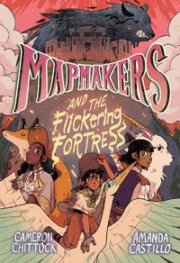 Cover image for Mapmakers and the Flickering Fortress