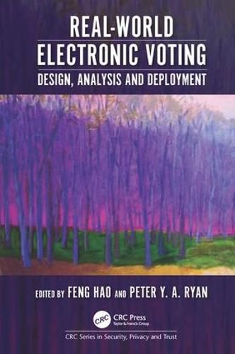 Cover image for Real-World Electronic Voting: Design, Analysis and Deployment